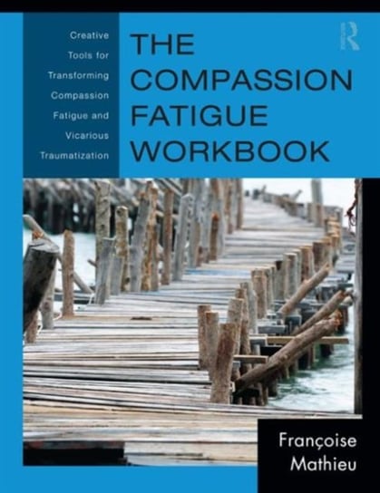 Compassion Fatigue Workbook Mathieu Francoise