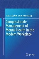 Compassionate Management of Mental Health in the Modern Workplace Quelch John A., Knoop Carin-Isabel