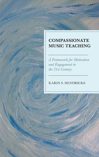 Compassionate Music Teaching Hendricks Karin S.