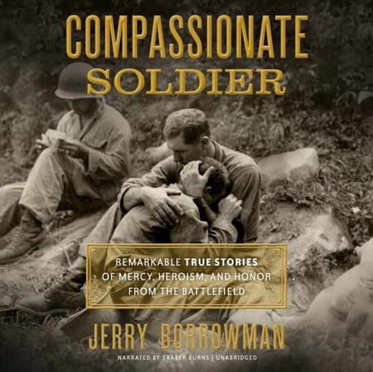 Compassionate Soldier Borrowman Jerry
