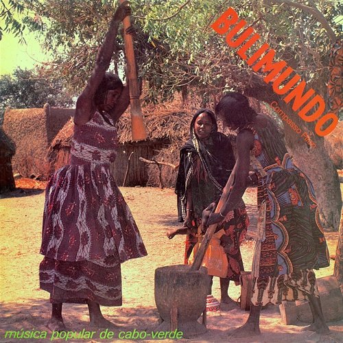 Compasso Pilon (Musica Popular de Cabo-Verde) Bulimundo