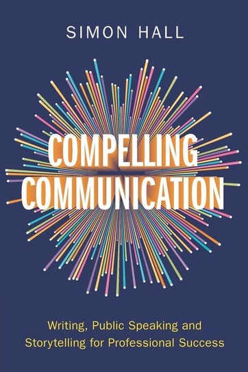 Compelling Communication Hall Simon