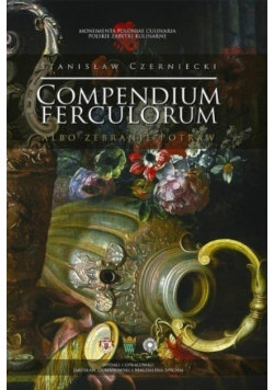 Compendium Ferculorum albo Zebranie Potraw Tom I 