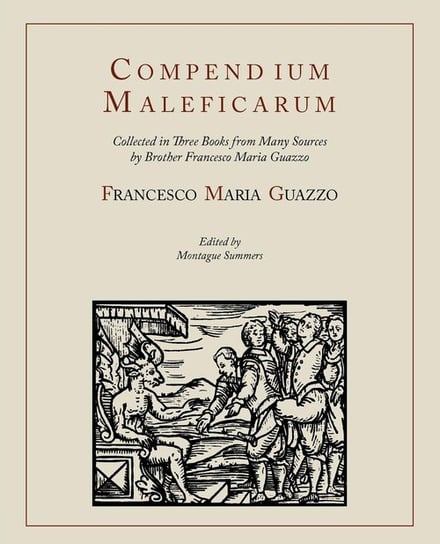 Compendium Maleficarum [Compendium of the Witches] Guazzo Francesco Maria