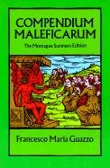 Compendium Maleficarum: The Montague Summers Edition Guazzo, Guazzo Francesco Maria