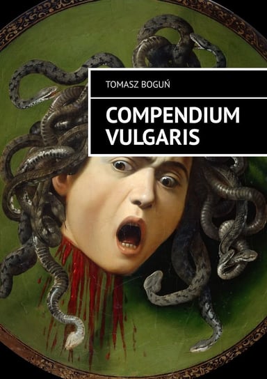 Compendium Vulgaris. Surrealistyczne wątki Boguń Tomasz