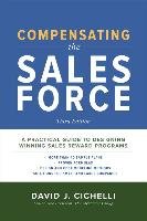 Compensating the Sales Force: A Practical Guide to Designing Winning Sales Reward Programs Cichelli David J.