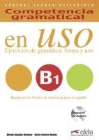 Competencia gramatical en Uso. en Uso B1. Ejercicios de gramática: forma y uso Romero Duenas Carlos, Gonzalez Hermoso Alfredo