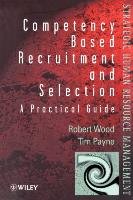 Competency-Based Recruitment and Selection Robert Wood, Payne Tim