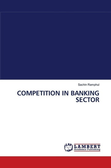 COMPETITION IN BANKING SECTOR Ramphul Sachin