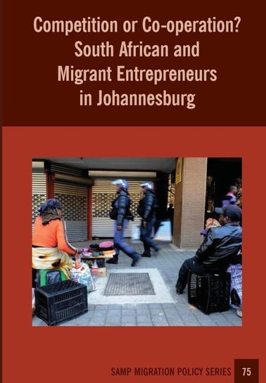 Competition or Co-operation? South African and Migrant Entrepreneurs in Johannesburg Peberdy Sally