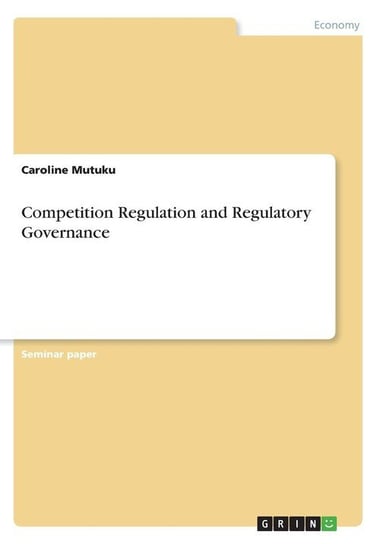 Competition Regulation and Regulatory Governance Mutuku Caroline