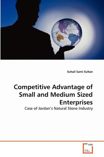 Competitive Advantage of Small and Medium Sized Enterprises Sami Sultan Suhail