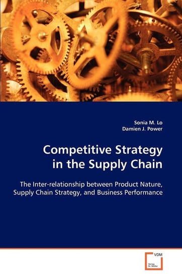 Competitive Strategy in the Supply Chain Lo Sonia M.