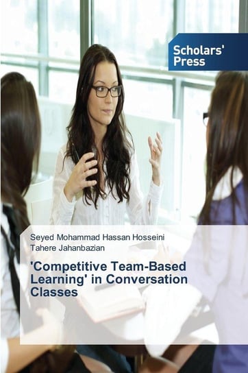 'Competitive Team-Based Learning' in Conversation Classes Hosseini Seyed Mohammad Hassan