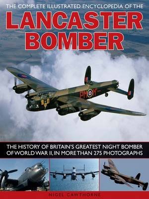 Compl Illust Enc of Lancaster Bomber Cawthorne Nigel