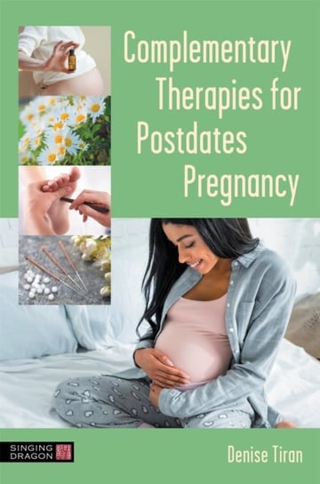Complementary Therapies for Postdates Pregnancy Tiran Denise