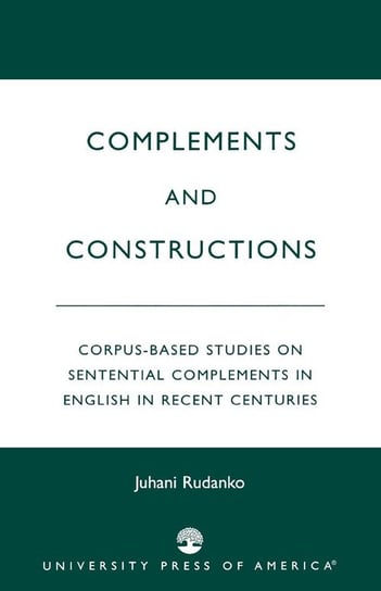 Complements and Constructions Rudanko Juhani