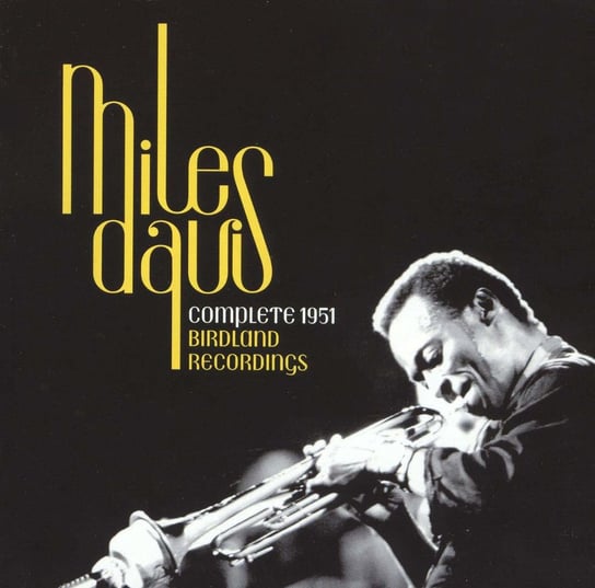 Complete 1951 Birdland Recordings Davis Miles