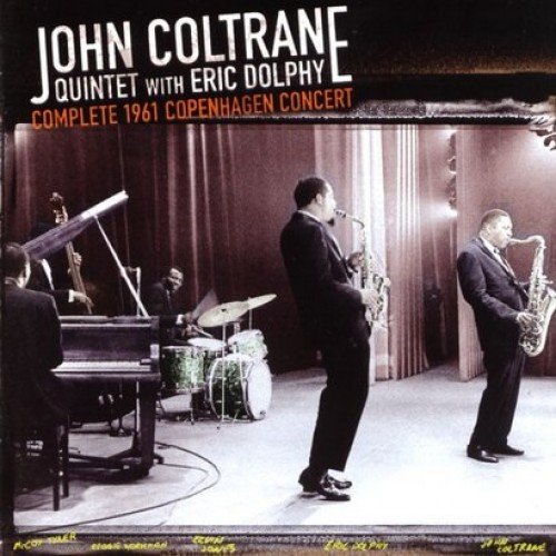 Complete 1961 Copenhagen Concert The John Coltrane Quintet, Dolphy Eric