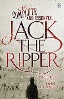 Complete and Essential Jack the Ripper Begg Paul