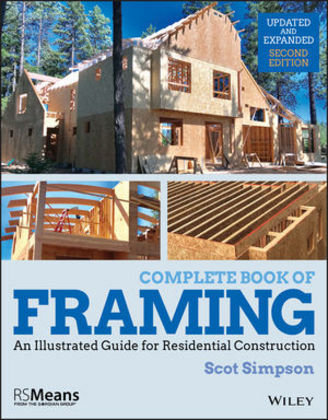 Complete Book of Framing: An Illustrated Guide for Residential Construction R.S. Means Company Ltd