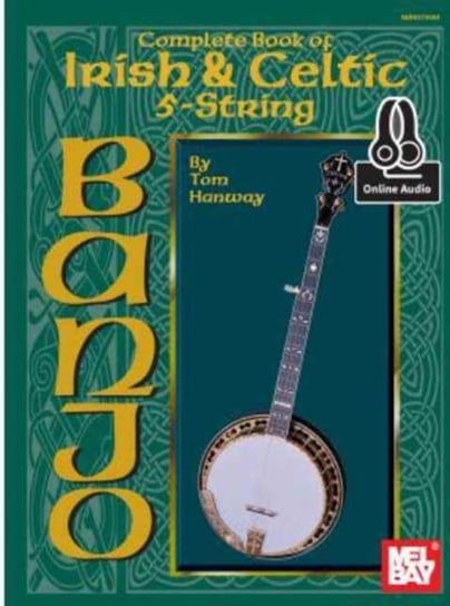 Complete Book of Irish & Celtic 5-String Banjo Hanway Tom