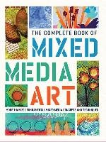 Complete Book of Mixed Media Art Walter Foster Creative Team