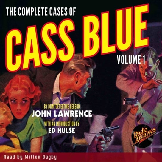 Complete Cases of Cass Blue. Volume 1 John Lawrence, Milton Bagby