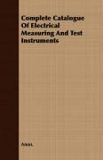 Complete Catalogue Of Electrical Measuring And Test Instruments Anonymous