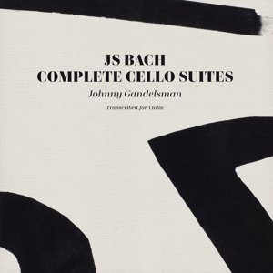 Complete Cello Suites: Transcribed For Violin Bach Johann Sebastian