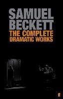 Complete Dramatic Works Beckett Samuel