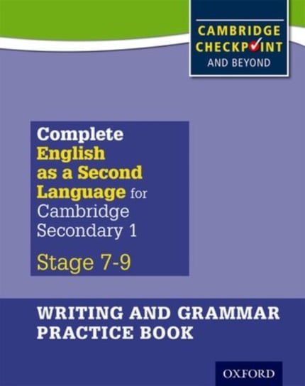 Complete English as a Second Language for Cambridge Lower Secondary Writing and Grammar Practice Boo Lucy Bowley