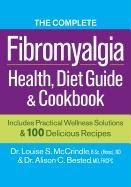 Complete Fibromyalgia Health, Diet Guide & Cookbook Mccrindle Louise
