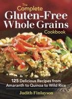 Complete Gluten-free Whole Grains Cookbook Finlayson Judith