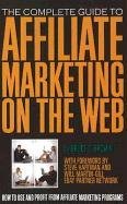 Complete Guide to Affiliate Marketing on the Web Brown Bruce C.