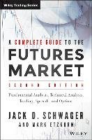 Complete Guide to the Futures Market, 2E Schwager Jack D.