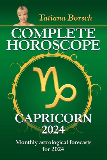 Complete Horoscope Capricorn 2024 Tatiana Borsch