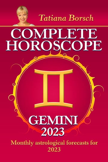 Complete Horoscope Gemini 2023 Tatiana Borsch