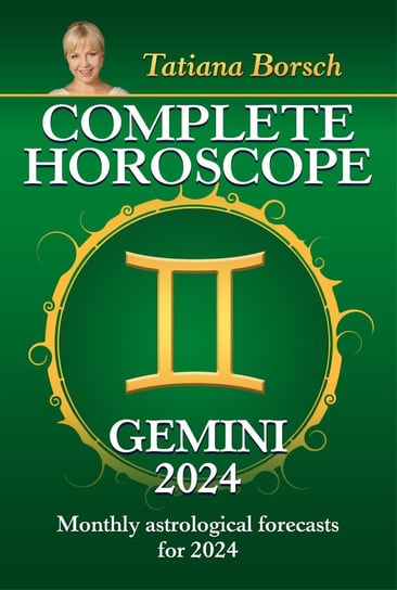 Complete Horoscope Gemini 2024 Tatiana Borsch