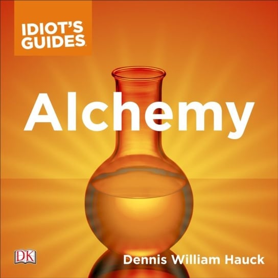 Complete Idiot's Guide to Alchemy Hauck Dennis William