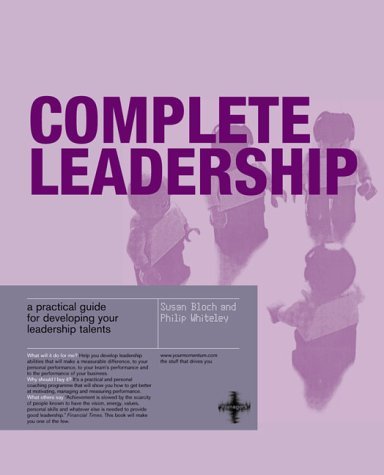 Complete Leadership: A Practical Guide For Developing Your Leadership Talents Bloch Susan