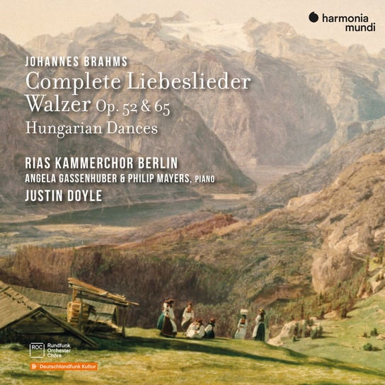 Complete Liebeslieder Walzer Op. 52 & 65: Hungarian Dances RIAS Kammerchor, Doyle Justin, Gassenhuber Angela, Mayers Philip