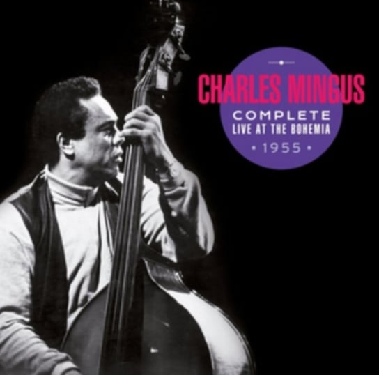 Complete Live at the Bohemia 1955 Mingus Charles