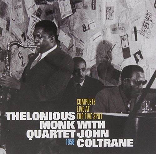 Complete Live At the Five Spot 1958 Thelonious Monk with John Coltrane