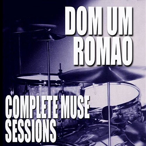 Complete Muse Sessions Dom Um Romao