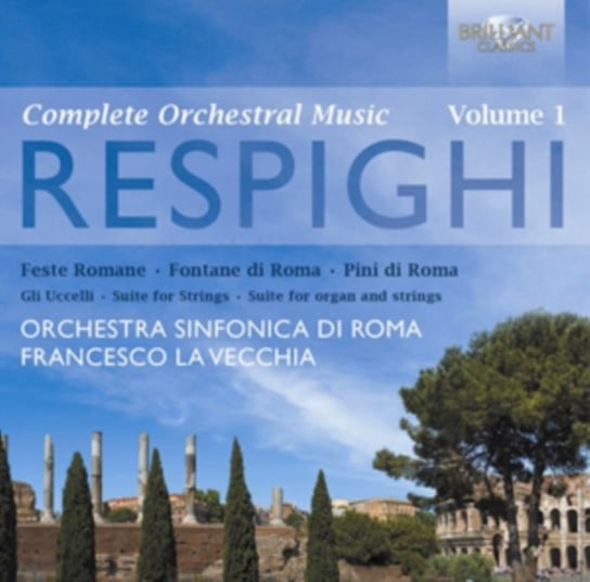 Complete Orchestral Music. Volume 1 Orchestra Sinfonica di Roma