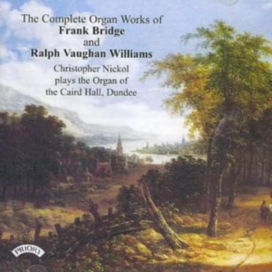 Complete Organ Works Of Bridge And Vaughan Williams Priory