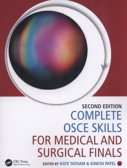 Complete OSCE Skills for Medical and Surgical Finals Taylor & Francis Inc