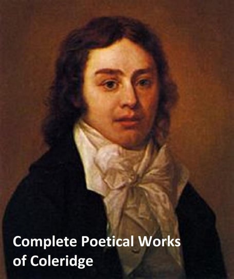 Complete Poetical Works of Coleridge Coleridge Samuel Taylor